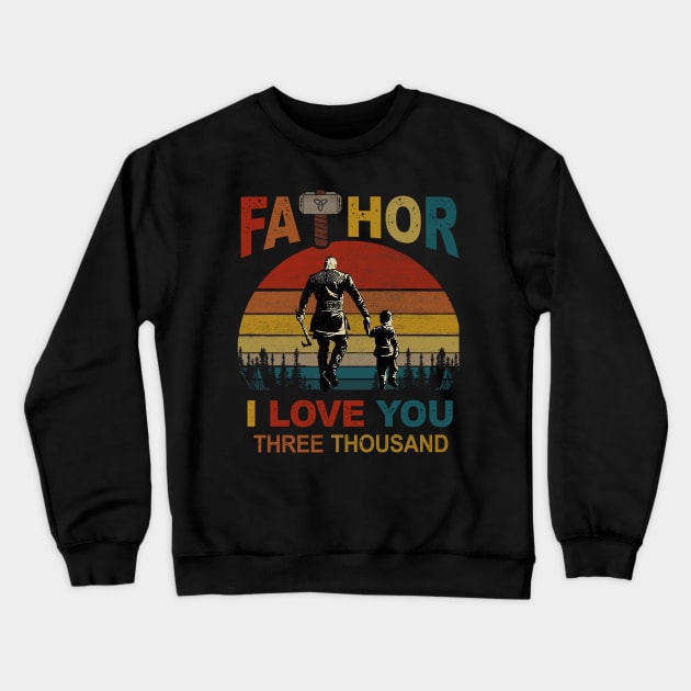 Fathor I Love You Three Thousand Shirt Gift For Father's Day Crewneck Sweatshirt by Windytee